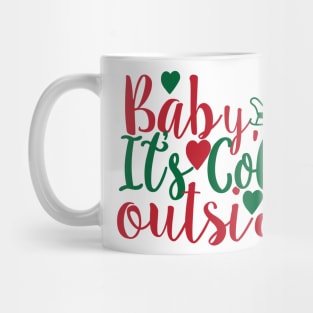 Baby its Cold Outside Mug